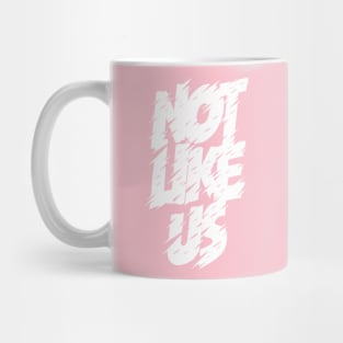 Not like us Mug